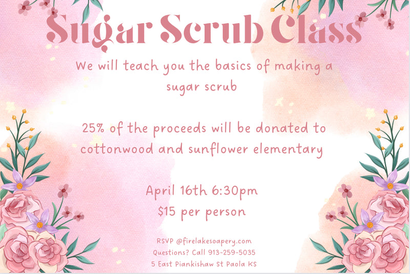 Sugar Scrub Class for Cottonwood & Sunflower Fundraiser